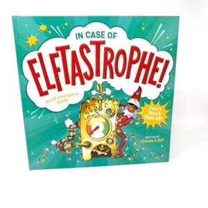 The Elf on the Shelf In Case of Elftastrophe Hardcover Book by Chanda A. Bell